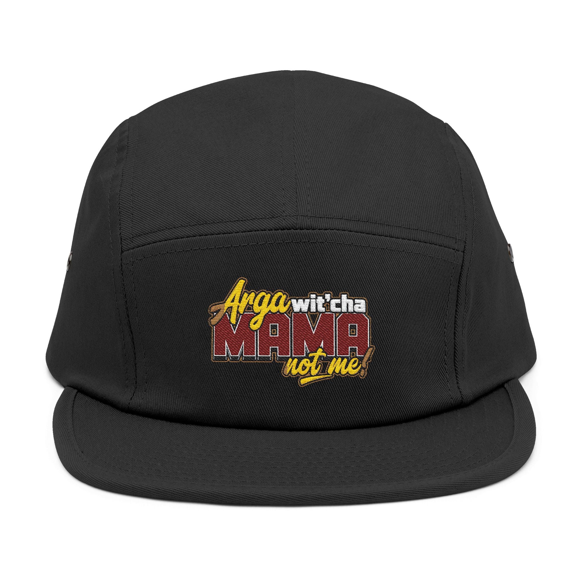 5-Panel Cap — Arga wit'cha MAMA not me Embroidered Trucker Hat