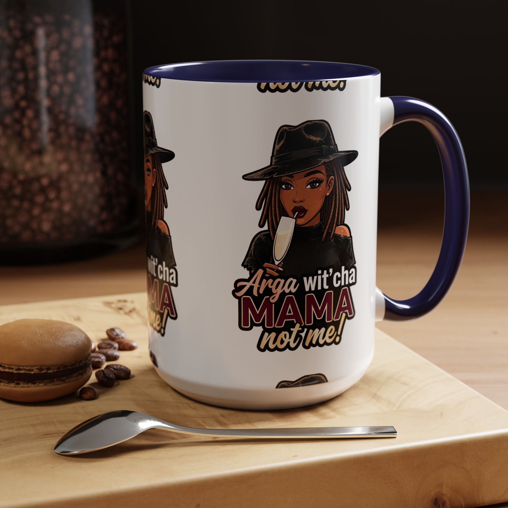 Accent Coffee Mug — "Arga wit'cha MAMA Not Me!" Black-Accent Ceramic Mug