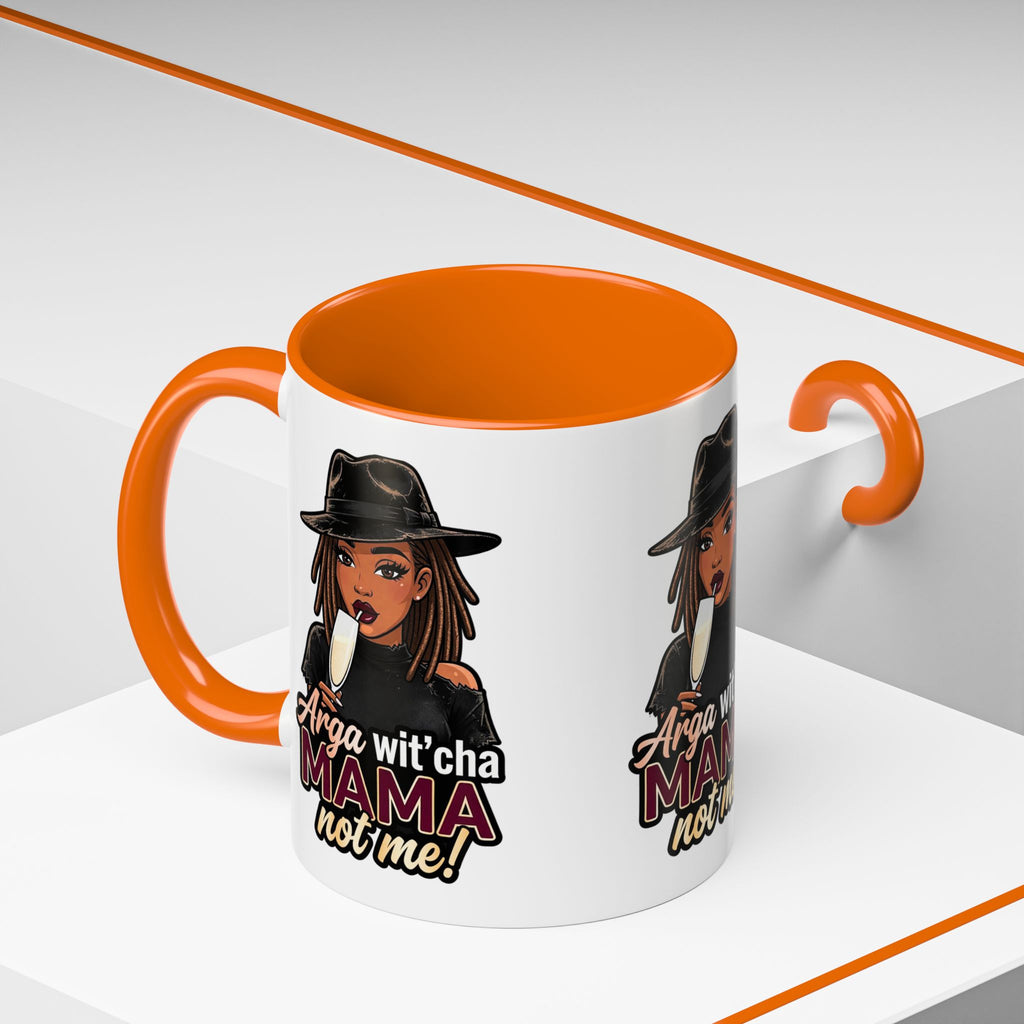 Accent Coffee Mug — "Arga wit'cha MAMA Not Me!" Black-Accent Ceramic Mug