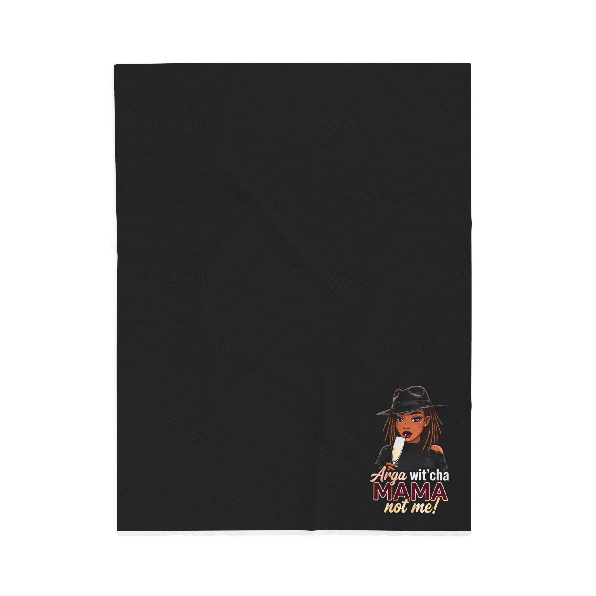 Plush Blanket — "Arga Wit'cha MAMA Not Me!" Cozy Velveteen Throw for Moms