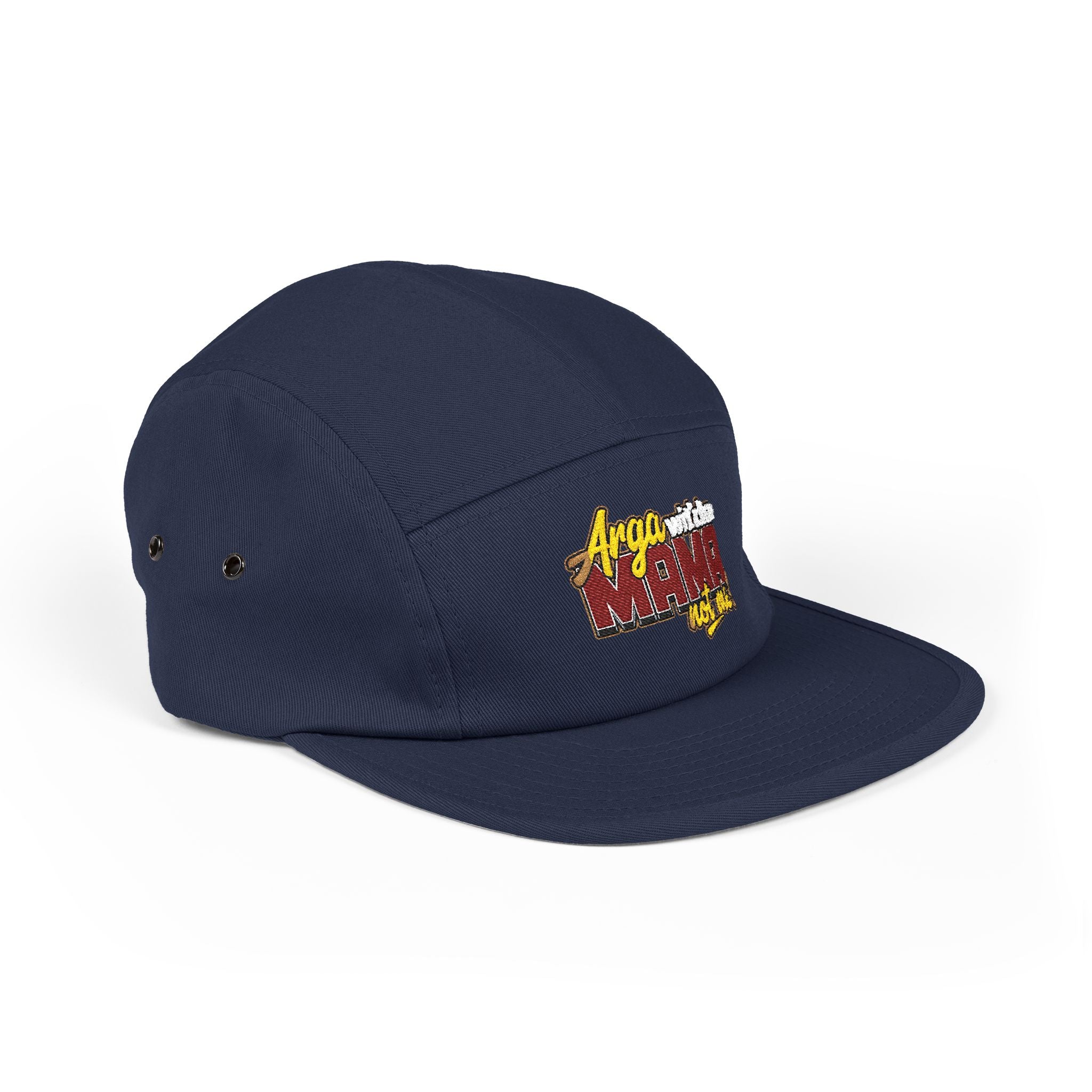 5-Panel Cap — Arga wit'cha MAMA not me Embroidered Trucker Hat