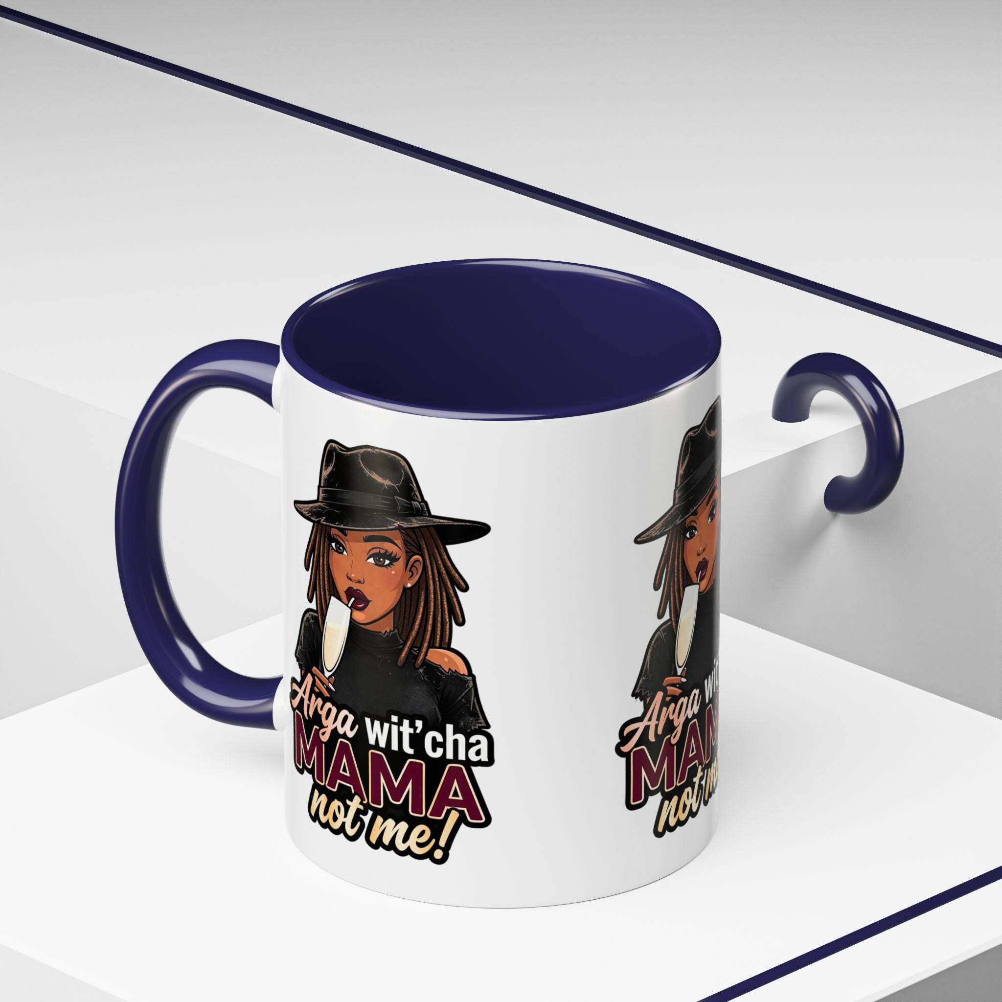 Accent Coffee Mug — "Arga wit'cha MAMA Not Me!" Black-Accent Ceramic Mug