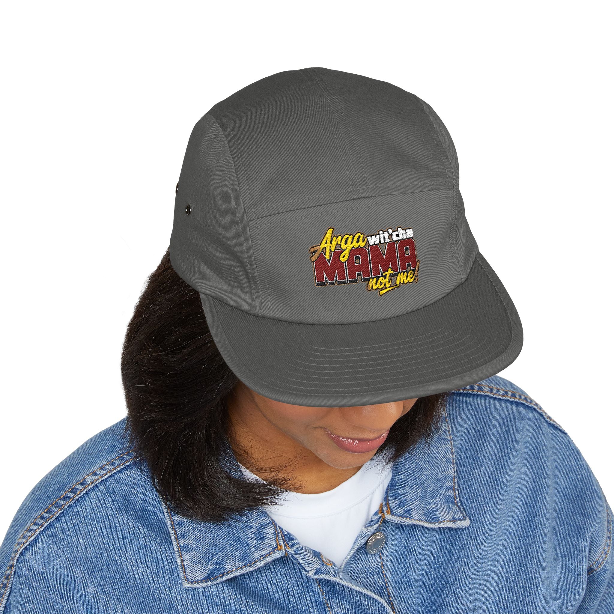 5-Panel Cap — Arga wit'cha MAMA not me Embroidered Trucker Hat