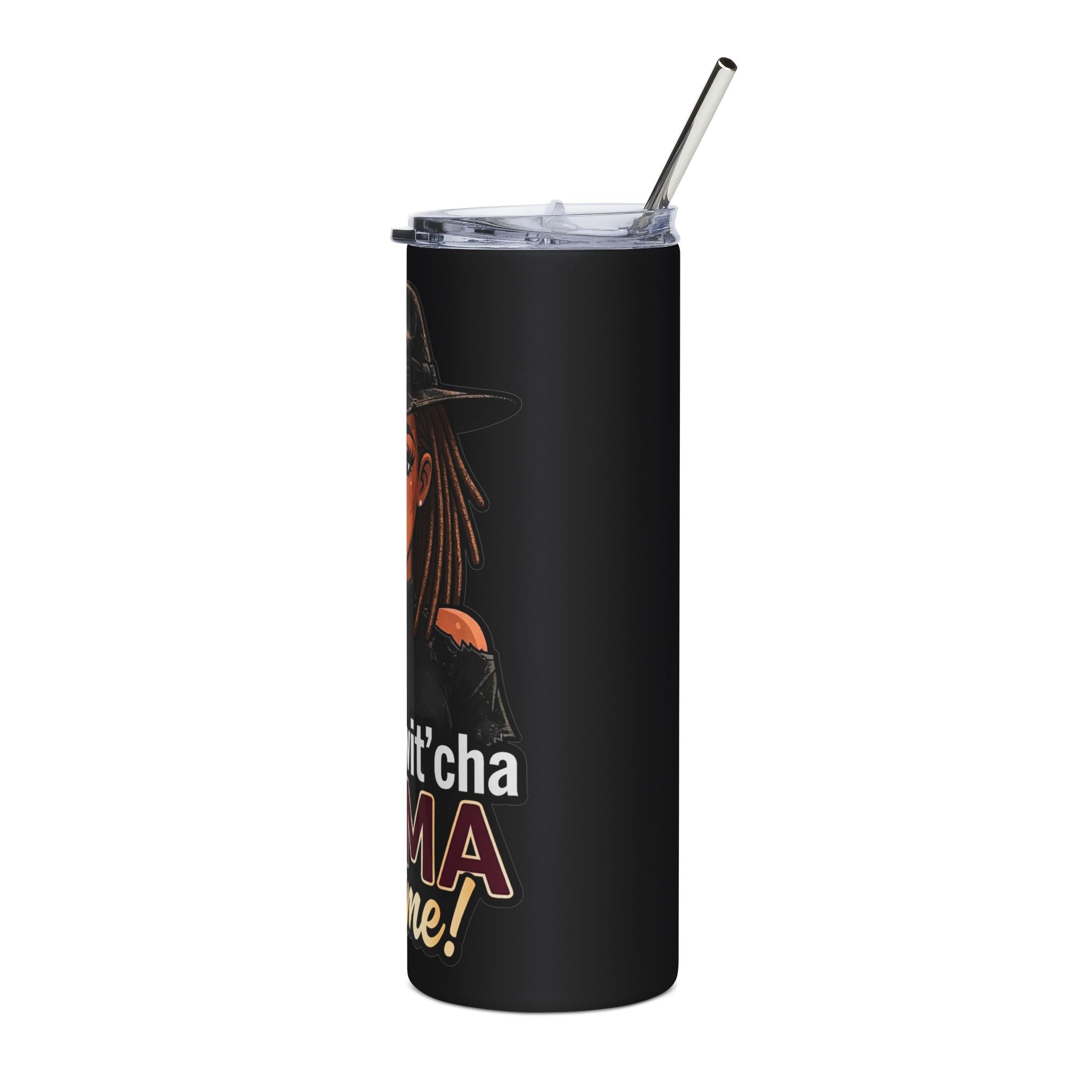 "Arga Wit'cha MAMA Not Me!" 20oz Stainless Steel Tumbler – Sassy Black Mom Graphic Travel Cup