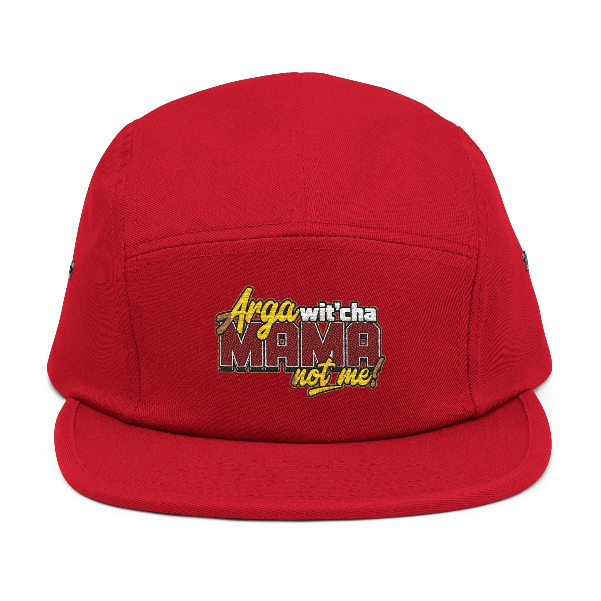 5-Panel Cap — Arga wit'cha MAMA not me Embroidered Trucker Hat