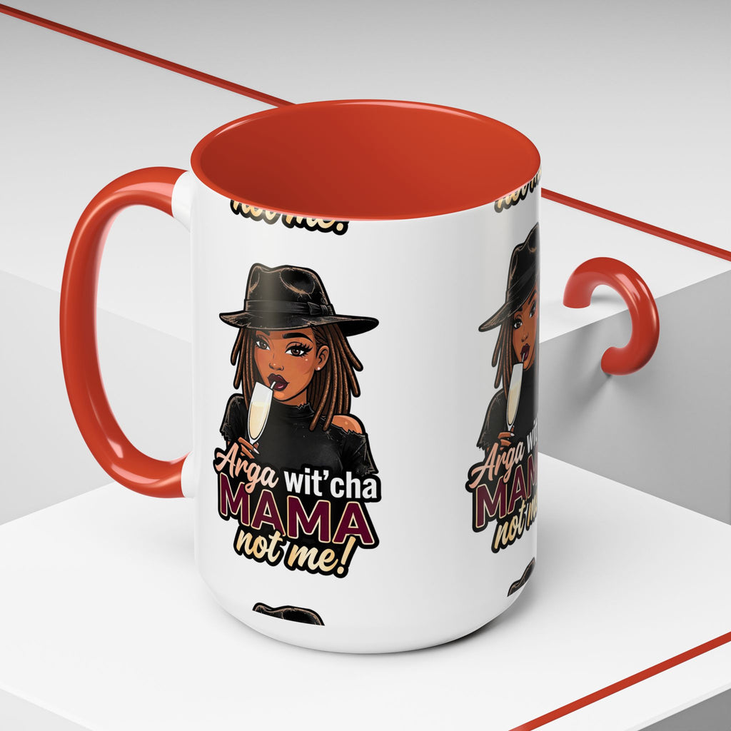 Accent Coffee Mug — "Arga wit'cha MAMA Not Me!" Black-Accent Ceramic Mug