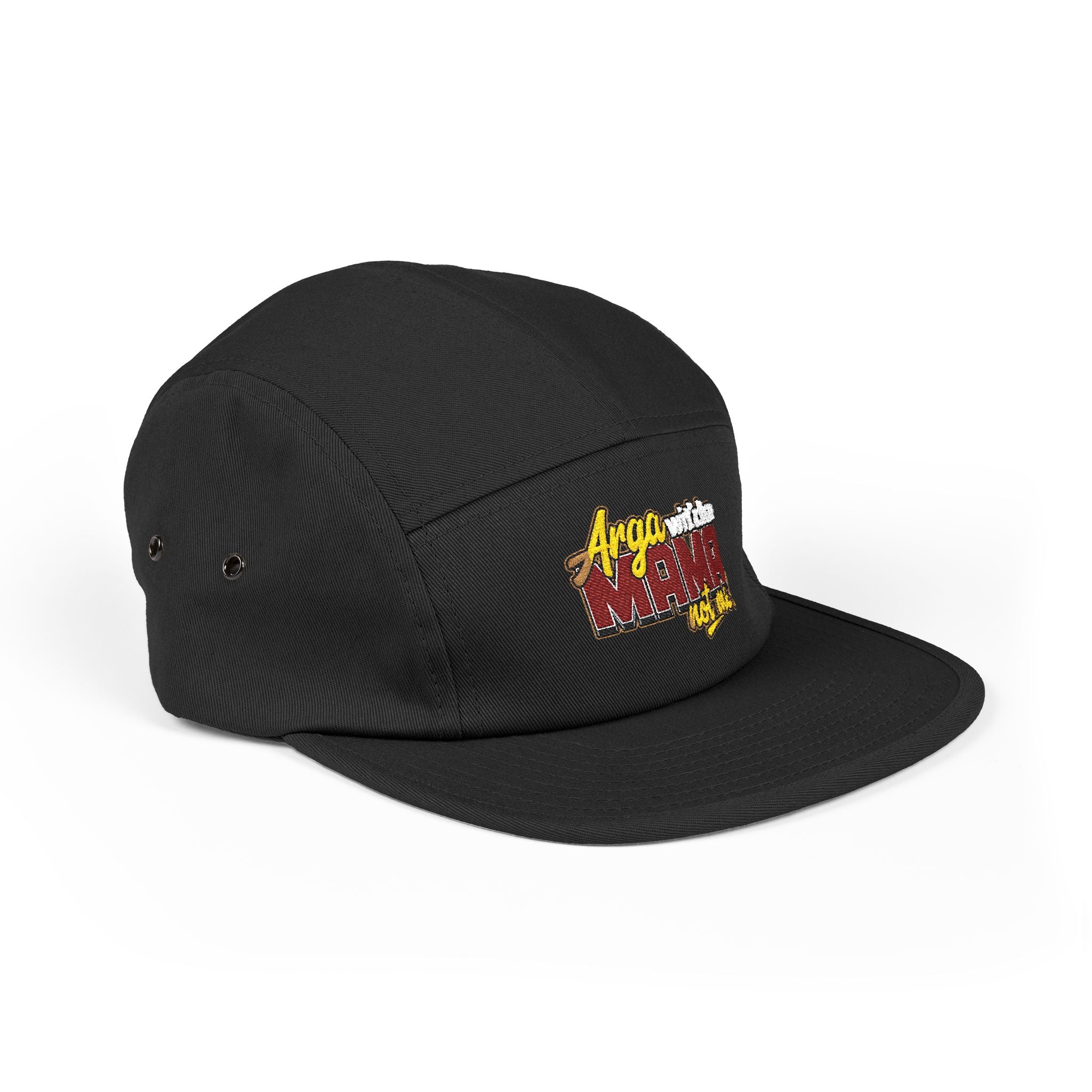 5-Panel Cap — Arga wit'cha MAMA not me Embroidered Trucker Hat