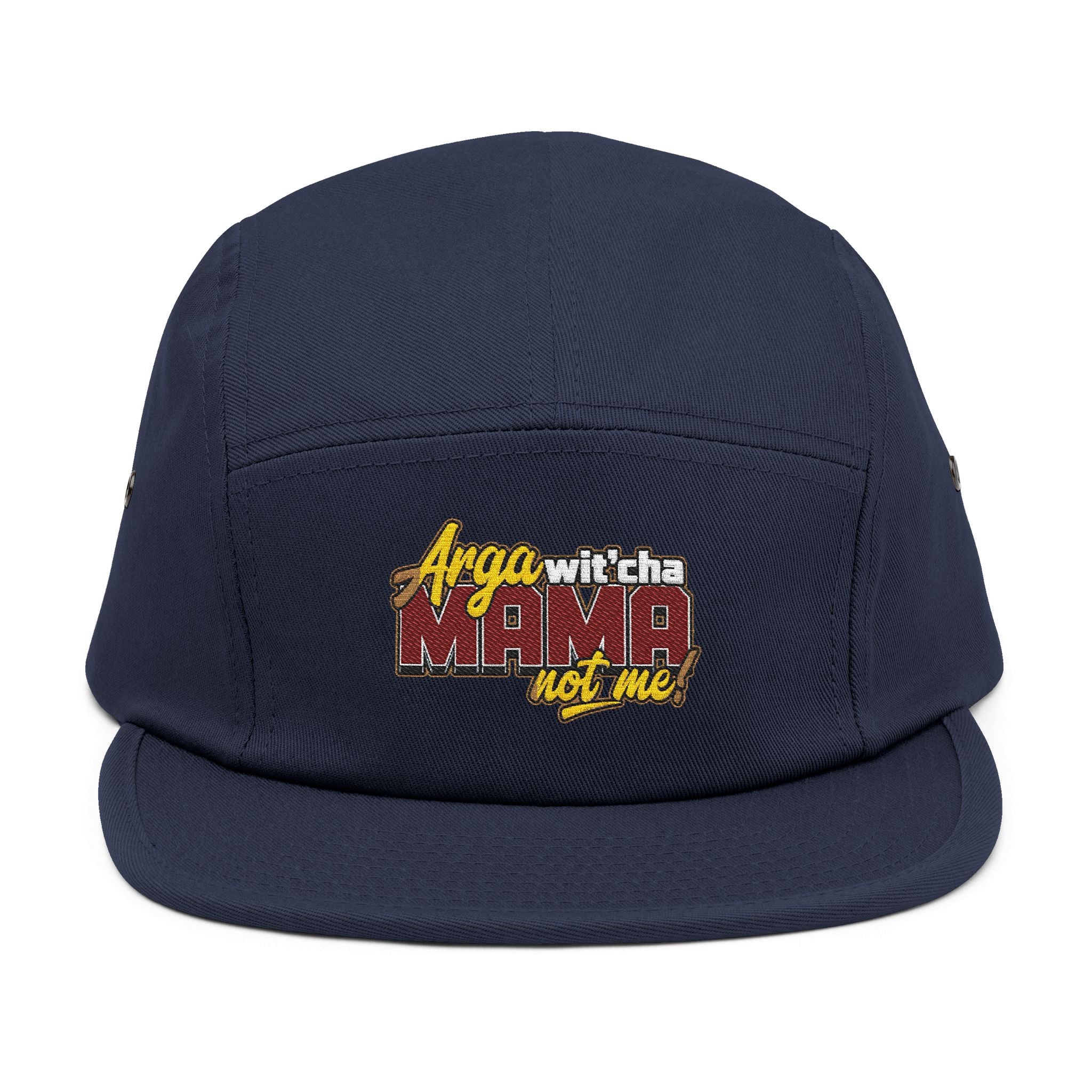 5-Panel Cap — Arga wit'cha MAMA not me Embroidered Trucker Hat