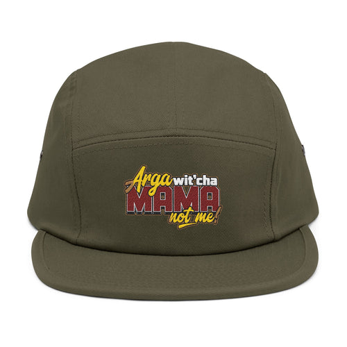 5-Panel Cap — Arga wit'cha MAMA not me Embroidered Trucker Hat