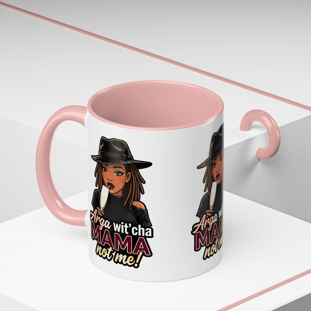 Accent Coffee Mug — "Arga wit'cha MAMA Not Me!" Black-Accent Ceramic Mug