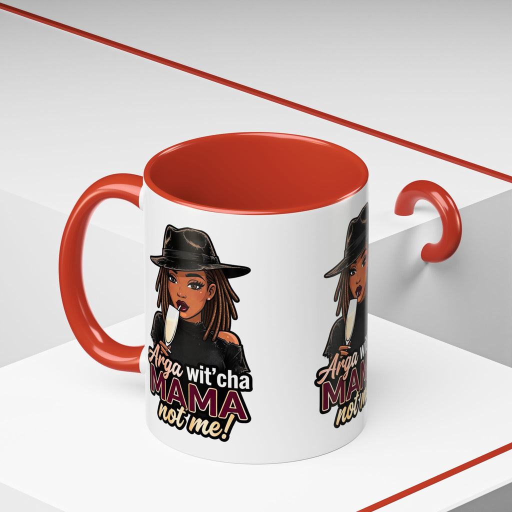 Accent Coffee Mug — "Arga wit'cha MAMA Not Me!" Black-Accent Ceramic Mug